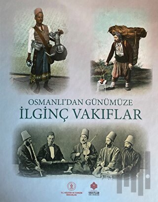 Osmanlı'dan Günümüze İlginç Vakıflar (Ciltli) | Kitap Ambarı