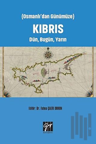 Osmanlı'dan Günümüze Kıbrıs Dün, Bugün, Yarın | Kitap Ambarı