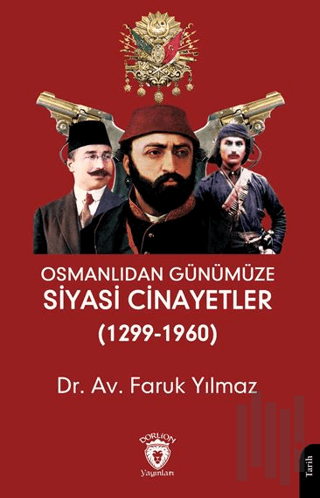 Osmanlıdan Günümüze Siyasi Cinayetler (1299-1960) | Kitap Ambarı