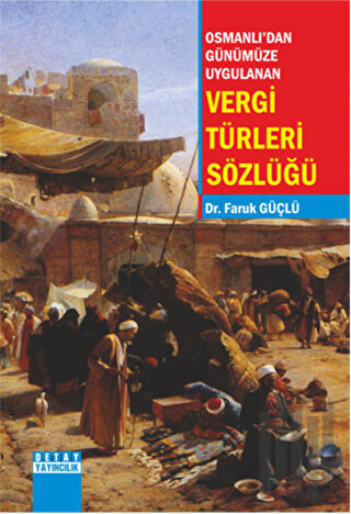 Osmanlı'dan Günümüze Uygulanan Vergi Türleri Sözlüğü | Kitap Ambarı