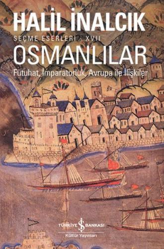 Osmanlılar - Fütuhat, İmparatorluk, Avrupa İle İlişkiler | Kitap Ambar