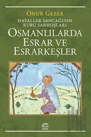 Osmanlılarda Esrar ve Esrarkeşler | Kitap Ambarı