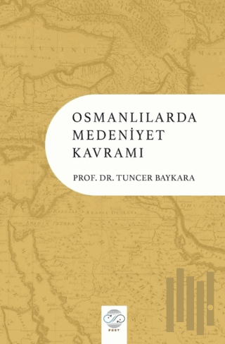 Osmanlılarda Medeniyet Kavramı | Kitap Ambarı