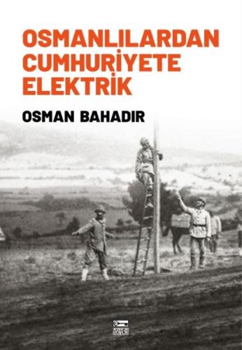 Osmanlılardan Cumhuriyete Elektrik | Kitap Ambarı