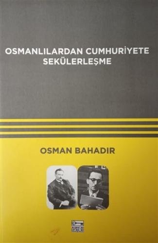 Osmanlılardan Cumhuriyete Sekülerleşme | Kitap Ambarı