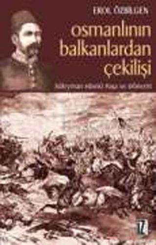 Osmanlının Balkanlardan Çekilişi | Kitap Ambarı