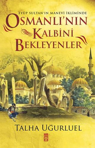 Osmanlı'nın Kalbini Bekleyenler | Kitap Ambarı