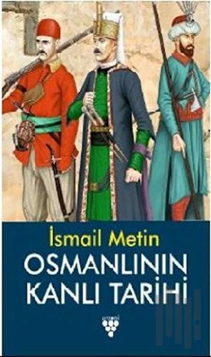 Osmanlının Kanlı Tarihi | Kitap Ambarı