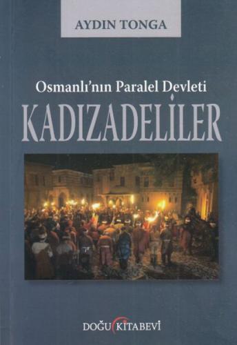 Osmanlı’nın Paralel Devleti Kadızadeliler | Kitap Ambarı