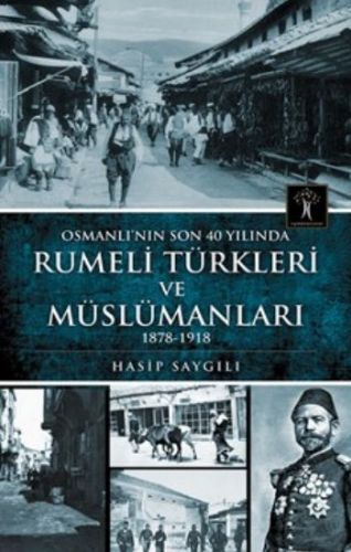 Osmanlı'nın Son 40 Yılında Rumeli Türkleri ve Müslümanları | Kitap Amb