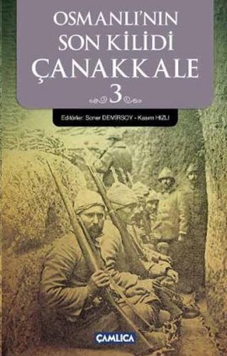 Osmanlı’nın Son Kilidi Çanakkale 3 | Kitap Ambarı