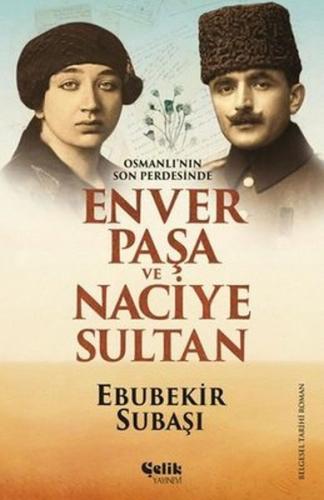 Osmanlı'nın Son Perdesinde Enver Paşa ve Naciye Sultan | Kitap Ambarı