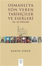 Osmanlı'ya Yön Veren Tarihçiler ve Eserleri | Kitap Ambarı