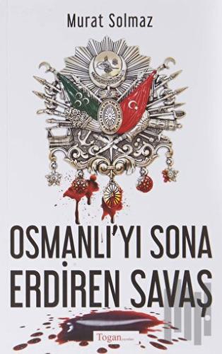 Osmanlı'yı Sona Erdiren Savaş | Kitap Ambarı