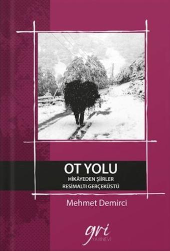 Ot Yolu (Hikayeden Şiirler- ResimAltı GerçekÜstü) | Kitap Ambarı