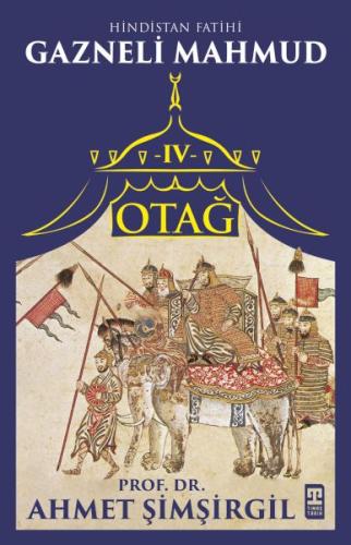 Otağ IV: Hindistan Fatihi Gazneli Mahmud | Kitap Ambarı