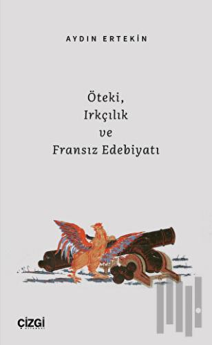 Öteki, Irkçılık ve Fransız Edebiyatı | Kitap Ambarı