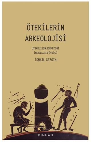 Ötekilerin Arkeolojisi | Kitap Ambarı