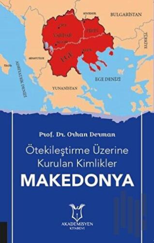 Ötekileştirme Üzerine Kurulan Kimlikler Makedonya | Kitap Ambarı