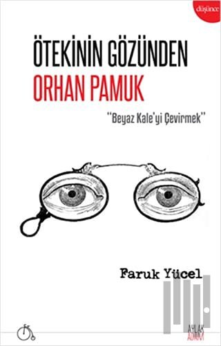 Ötekinin Gözünden Orhan Pamuk | Kitap Ambarı