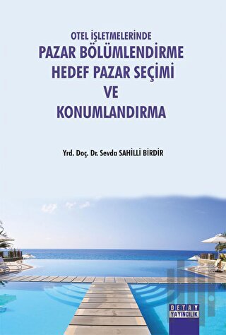 Otel İşletmelerinde Pazar Bölümlerinde Hedef Pazar Seçimi ve Konumland