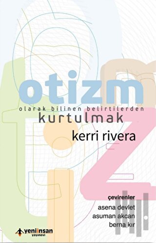 Otizm Olarak Bilinen Belirtilerden Kurtulmak | Kitap Ambarı