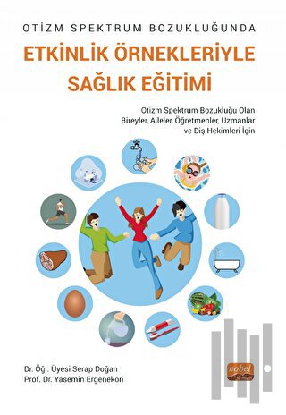 Otizm Spektrum Bozukluğunda Etkinlik Örnekleriyle Sağlık Eğitimi | Kit