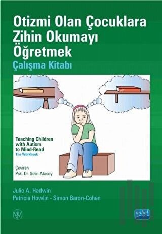 Otizmi Olan Çocuklara Zihin Okumayı Öğretmek - Çalışma Kitabı | Kitap 