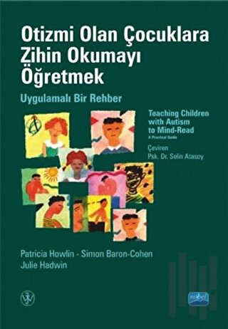 Otizmi Olan Çocuklara Zihin Okumayı Öğretmek - Uygulamalı Bir Rehber |