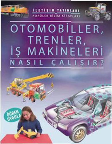 Otomobiller, Trenler, İş Makineleri Nasıl Çalışır? | Kitap Ambarı