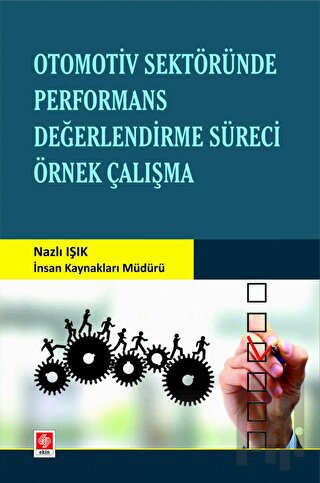 Otomotiv Sektöründe Performans Değerlendirme Süreci Örnek Çalışma | Ki