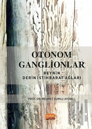 Otonom Ganglionlar: Beynin Derin İstihbarat Ağları | Kitap Ambarı