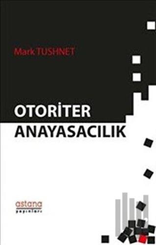 Otoriter Anayasacılık | Kitap Ambarı