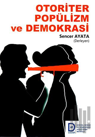 Otoriter Popülizm ve Demokrasi | Kitap Ambarı