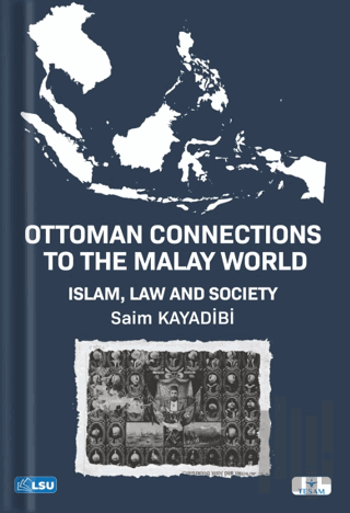 Ottoman Connections to the Malay World Islam, Law, and Society | Kitap