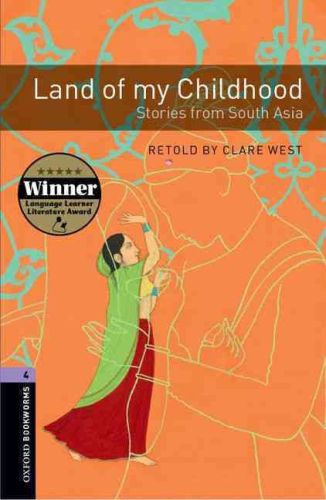 Oxford Bookworms 4 - Land of my Childhood: Stories from South Asia | K