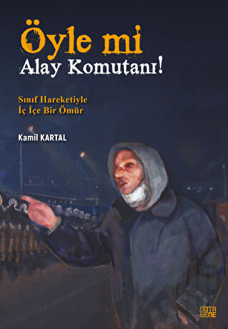 Öyle Mi Alay Komutanı! – Sınıf Hareketiyle İç İçe Bir Ömür | Kitap Amb