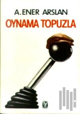 Oynama Topuzla | Kitap Ambarı