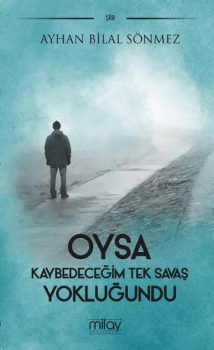 Oysa Kaybedeceğim Tek Savaş Yokluğundu | Kitap Ambarı