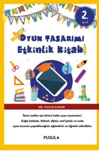 Oyun Tasarımı ve Etkinlik Kitabı 2. Sınıf | Kitap Ambarı