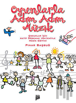 Oyunlarla Adım Adım Müzik | Kitap Ambarı