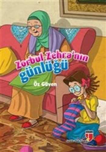 Zorbul Zehra’nın Günlüğü - Öz Güven | Kitap Ambarı