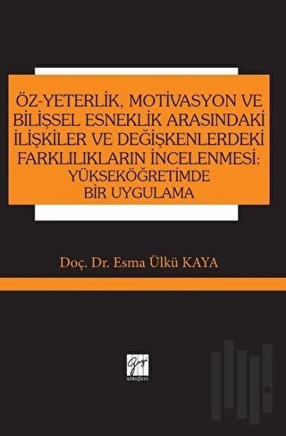 Öz-Yeterlik, Motivasyon ve Bilişsel Esneklik Arasındaki İlişkiler ve D