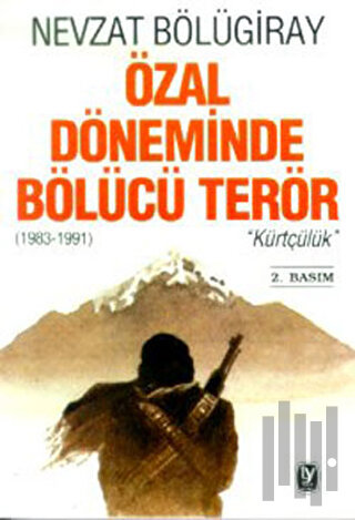 Özal Döneminde Bölücü Terör "Kürtçülük" (1983-1991) | Kitap Ambarı