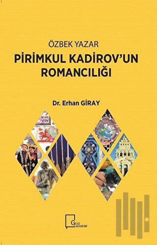 Özbek Yazar Pirimkul Kadirov’un Romancılığı | Kitap Ambarı