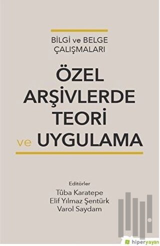 Özel Arşivlerde Teori ve Uygulama | Kitap Ambarı