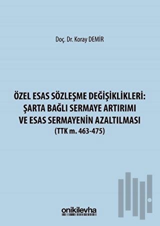 Özel Esas Sözleşme Değişiklikleri: Şarta Bağlı Sermaye Artırımı ve Esa