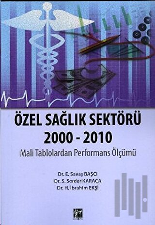 Özel Sağlık Sektörü 2000 - 2010 | Kitap Ambarı