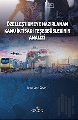 Özelleştirmeye Hazırlanan Kamu İktisadi Teşebbüslerinin Analizi | Kita