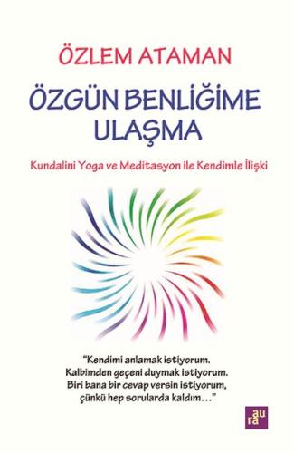 Özgün Benliğime Ulaşma | Kitap Ambarı